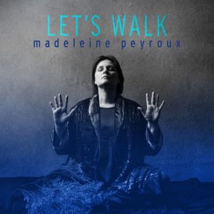 Madeline Peyroux Let's Walk